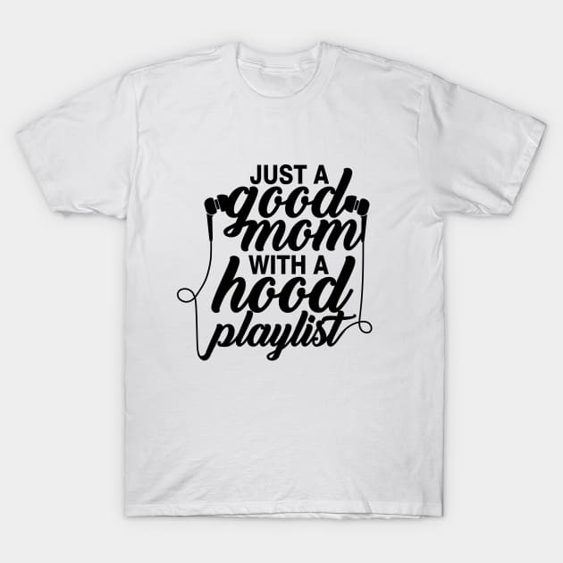 Hood Mom T-Shirt T-Shirt by monicasan